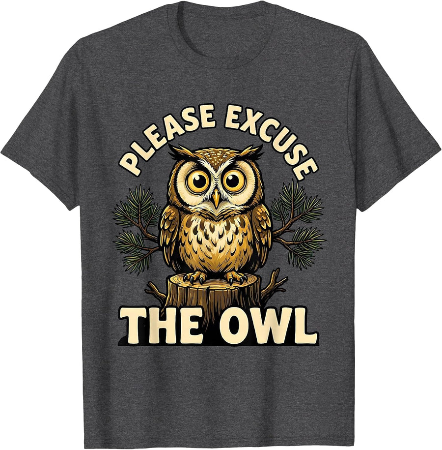 Men's Please Excuse the Owl Cartoon Nature Lover Camping Humor T-Shirt - Dark Heather Grey