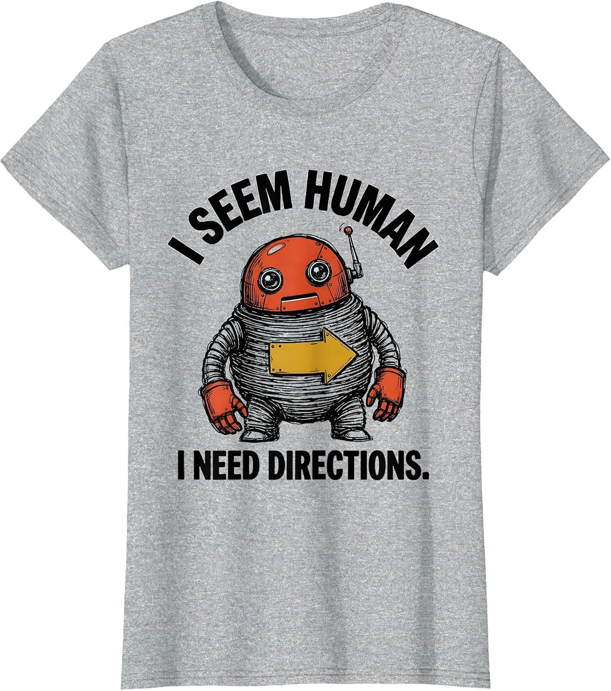 Women's I Seem Human I Need Directions Funny Robot Lover Vintage T-Shirt - Heather Grey