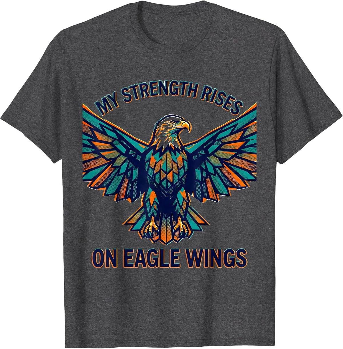 My Strength Rises On Eagle Wings Faith-Inspired Eagle Lover T-Shirt - Dark Heather Grey