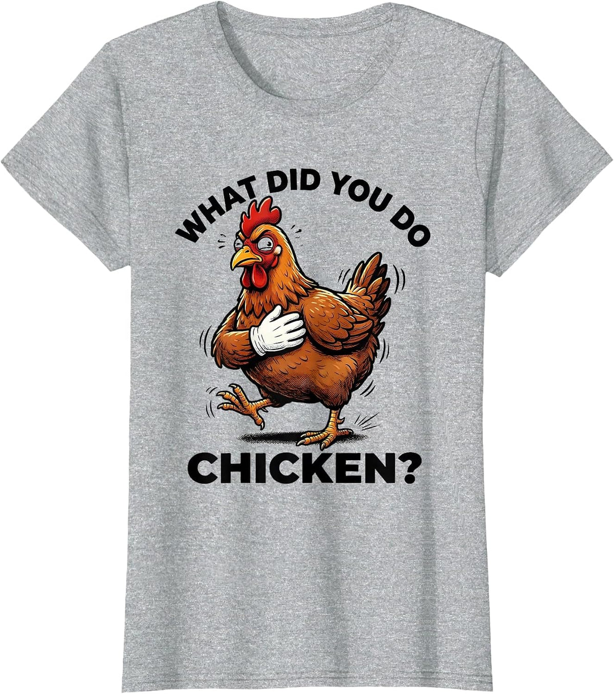 Women's What Did You Do, Chicken? Funny Chicken Lover Retro Cartoon T-Shirt - Heather Grey