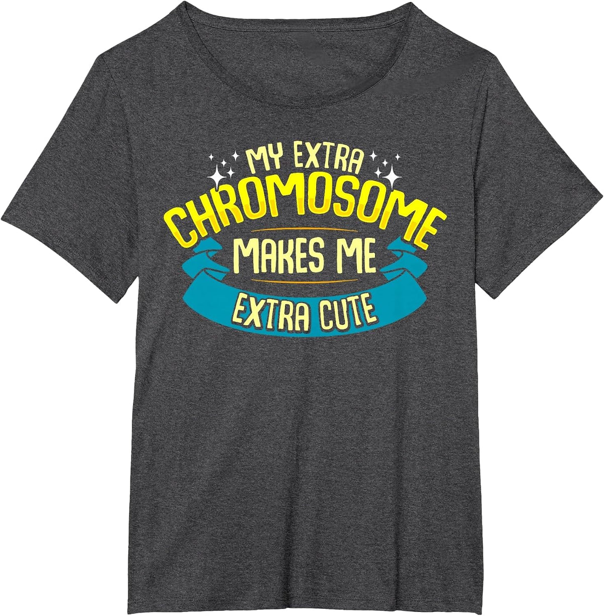 Cute Down Syndrome Quote Awareness Month Trisomy 21 T-Shirt - Dark Heather Grey