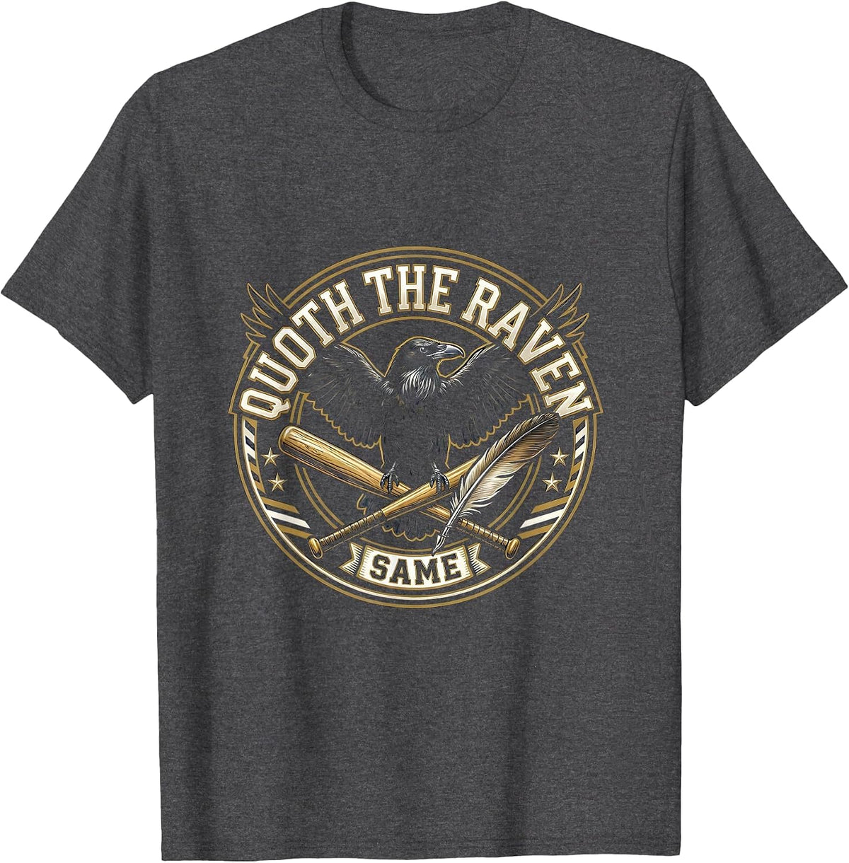 Quoth the Raven Same Edgar Allan Poe Design T-Shirt - Dark Heather Grey