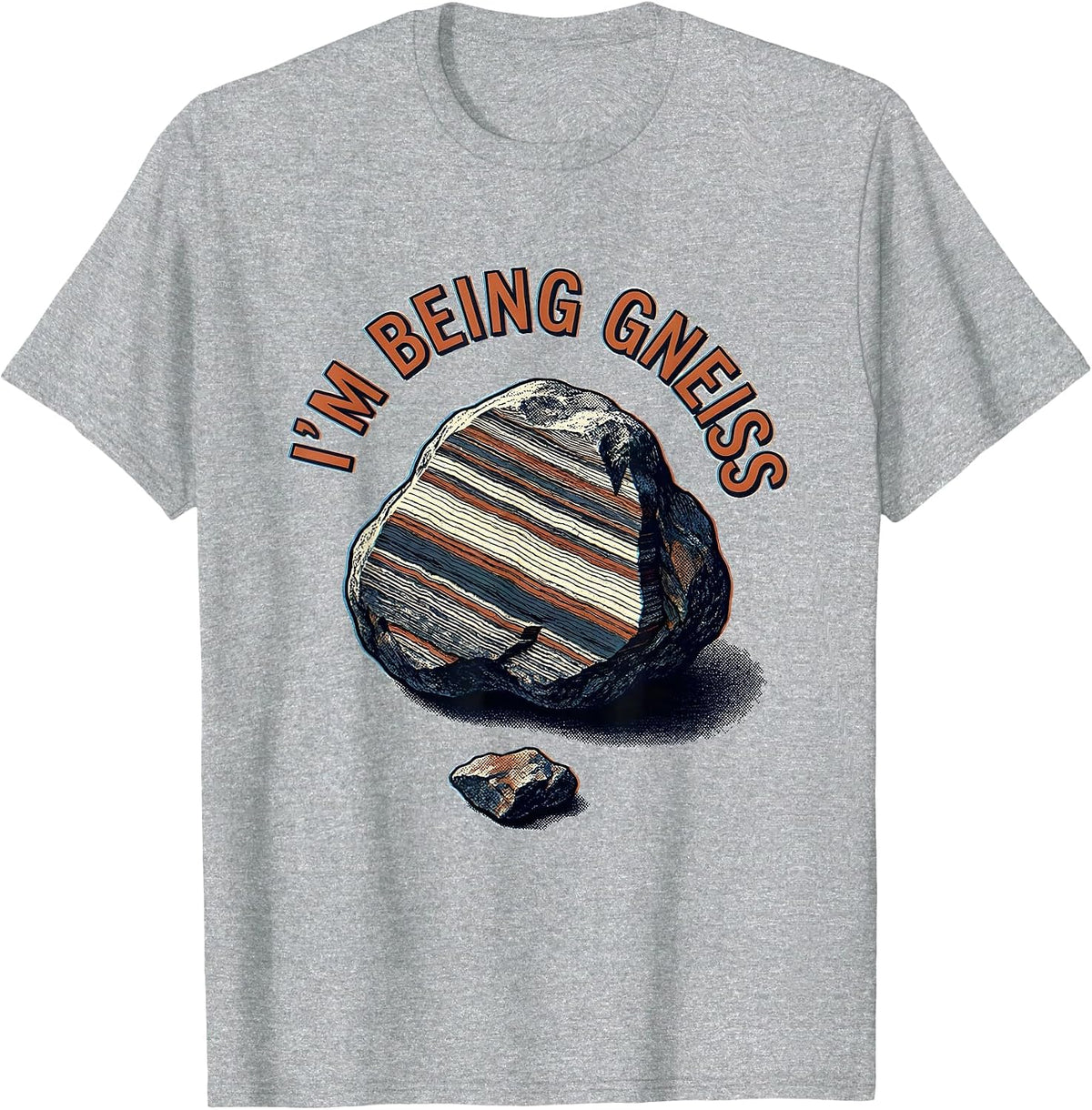 Men's I'm Being Gneiss Funny Rock Collector Geologist Geology T-Shirt - Heather Grey