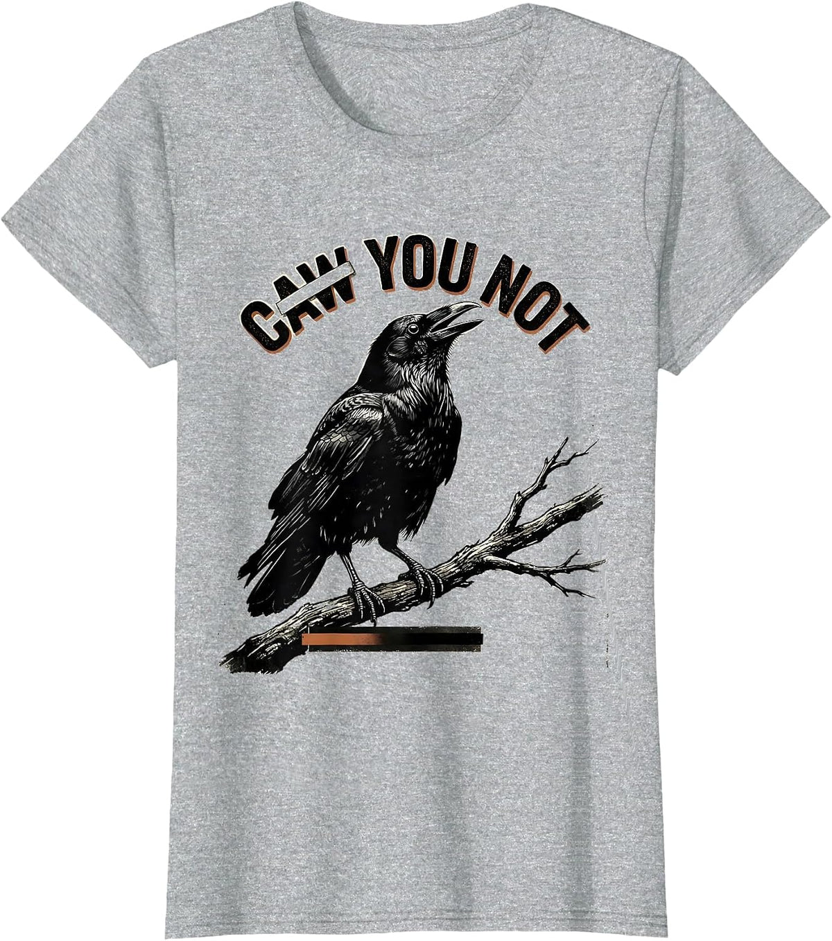 Caw You Not Funny Crow Bird Lover Vintage Gothic Humor T-Shirt - Heather Grey