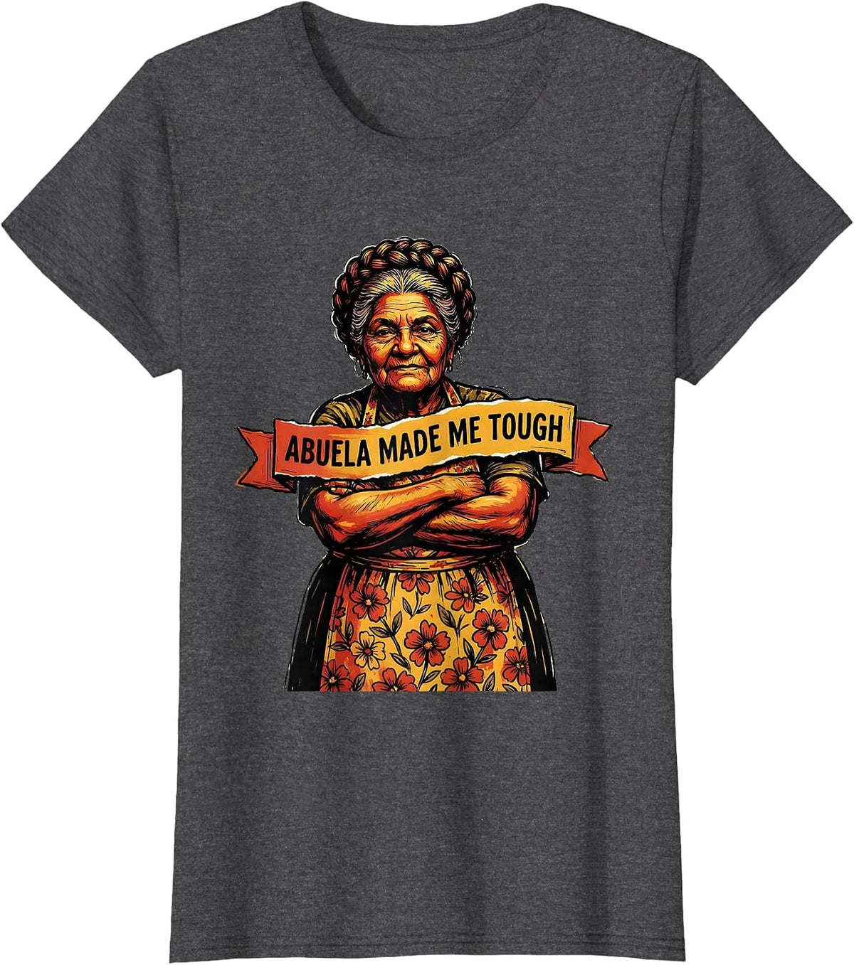 Women's Abuela Made Me Tough Hispanic Heritage Kids T-Shirt - Dark Heather Grey