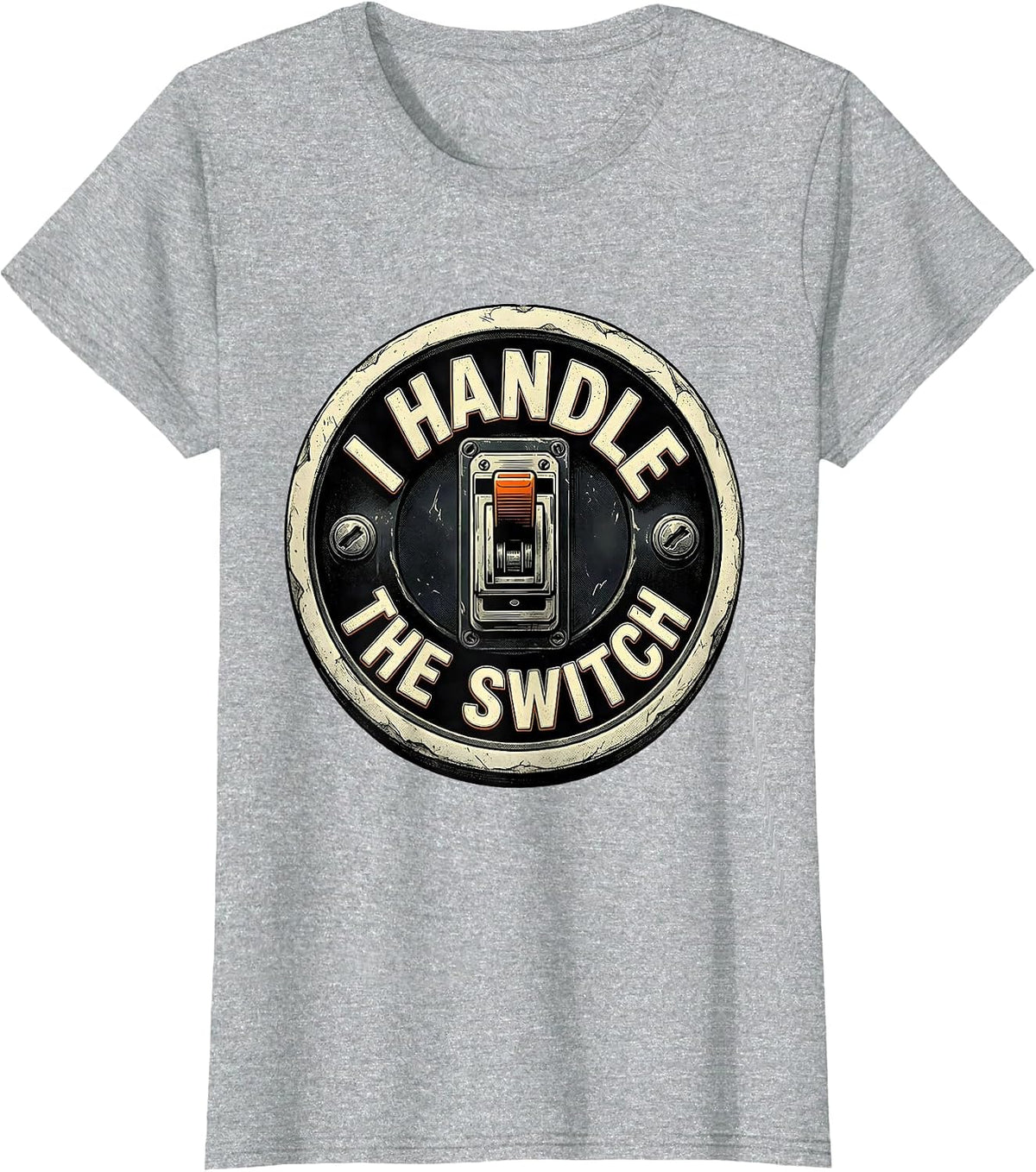 Women's I Handle The Switch Funny Electrician Lineman Trade Humor T-Shirt - Heather Grey