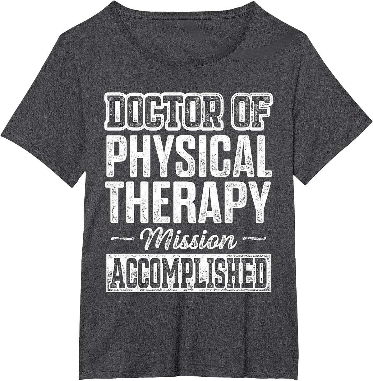 DPT Doctor of Physical Therapy Accomplish Physiotherapy T-Shirt - Dark Heather Grey