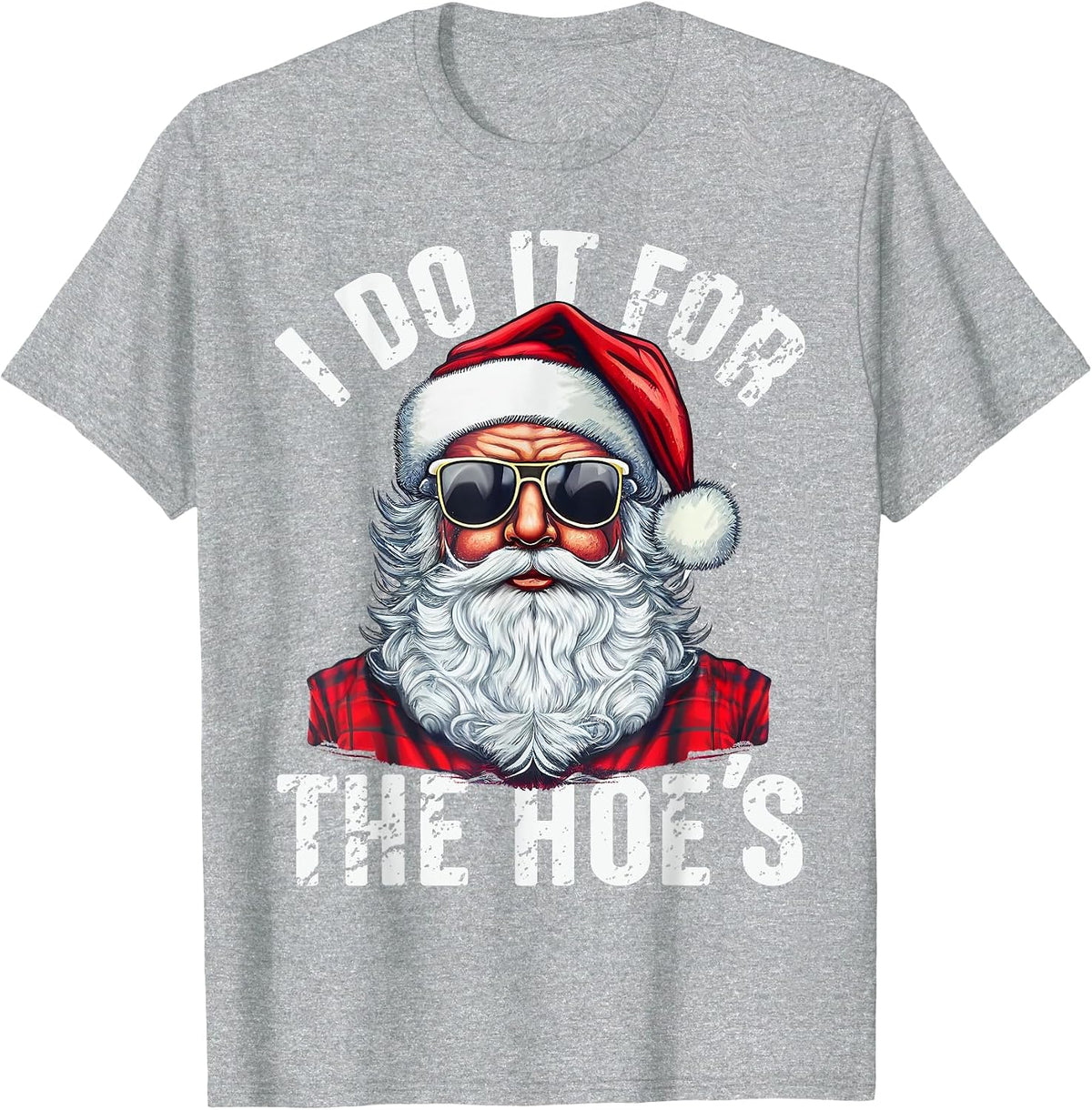 I Do It for The Hoes Funny Santa Claus Face Sunglasses Xmas T-Shirt - Heather Grey