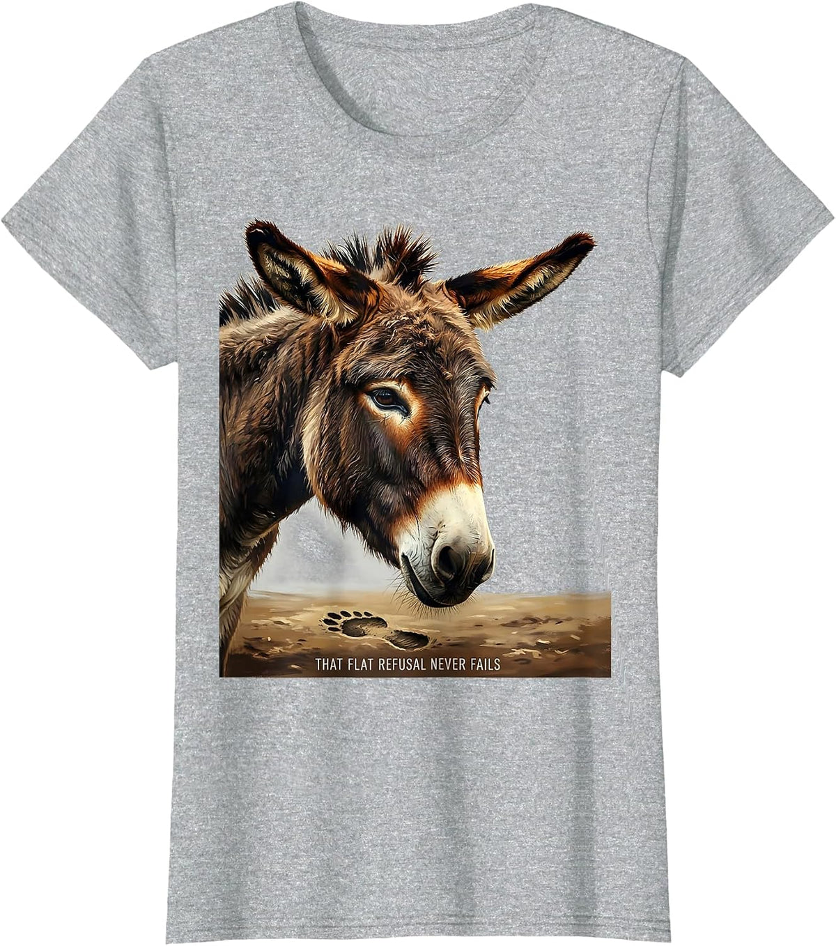 That Flat Refusal Never Fails Funny Donkey Animal Lover T-Shirt - Heather Grey