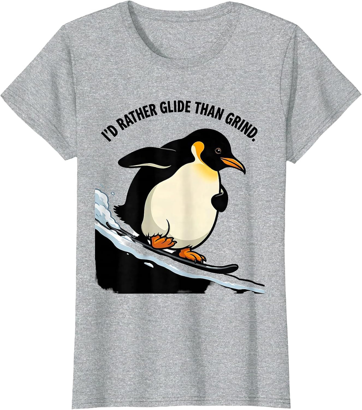 Women's I'd Rather Glide Than Grind Funny Penguin Animal Lover T-Shirt - Heather Grey
