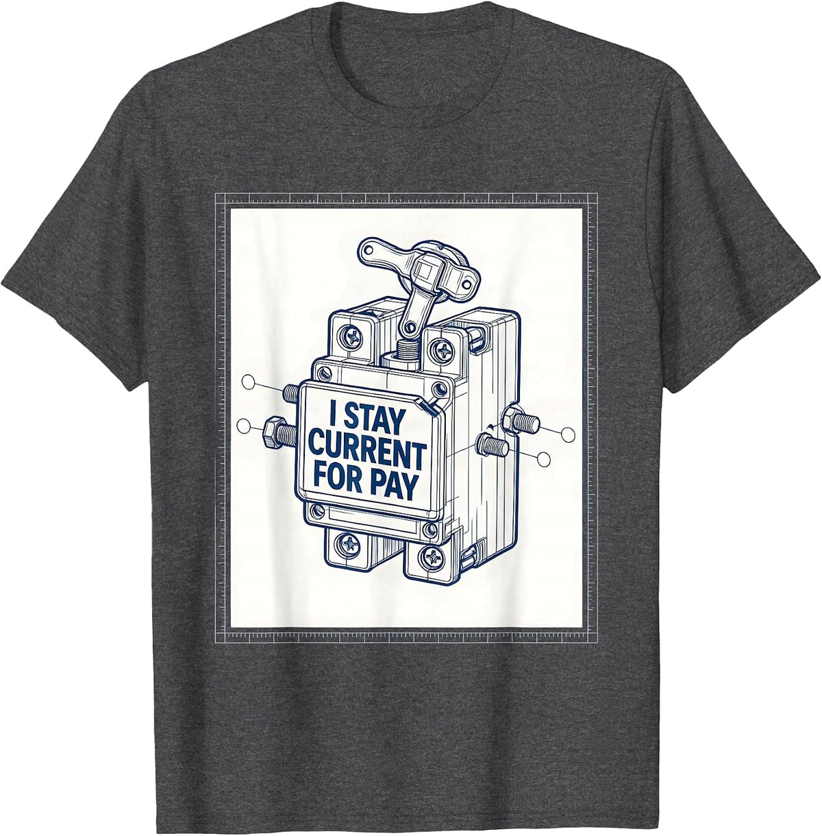 I Stay Current For Pay Funny Electrician Lineman Gift T-Shirt - Dark Heather Grey