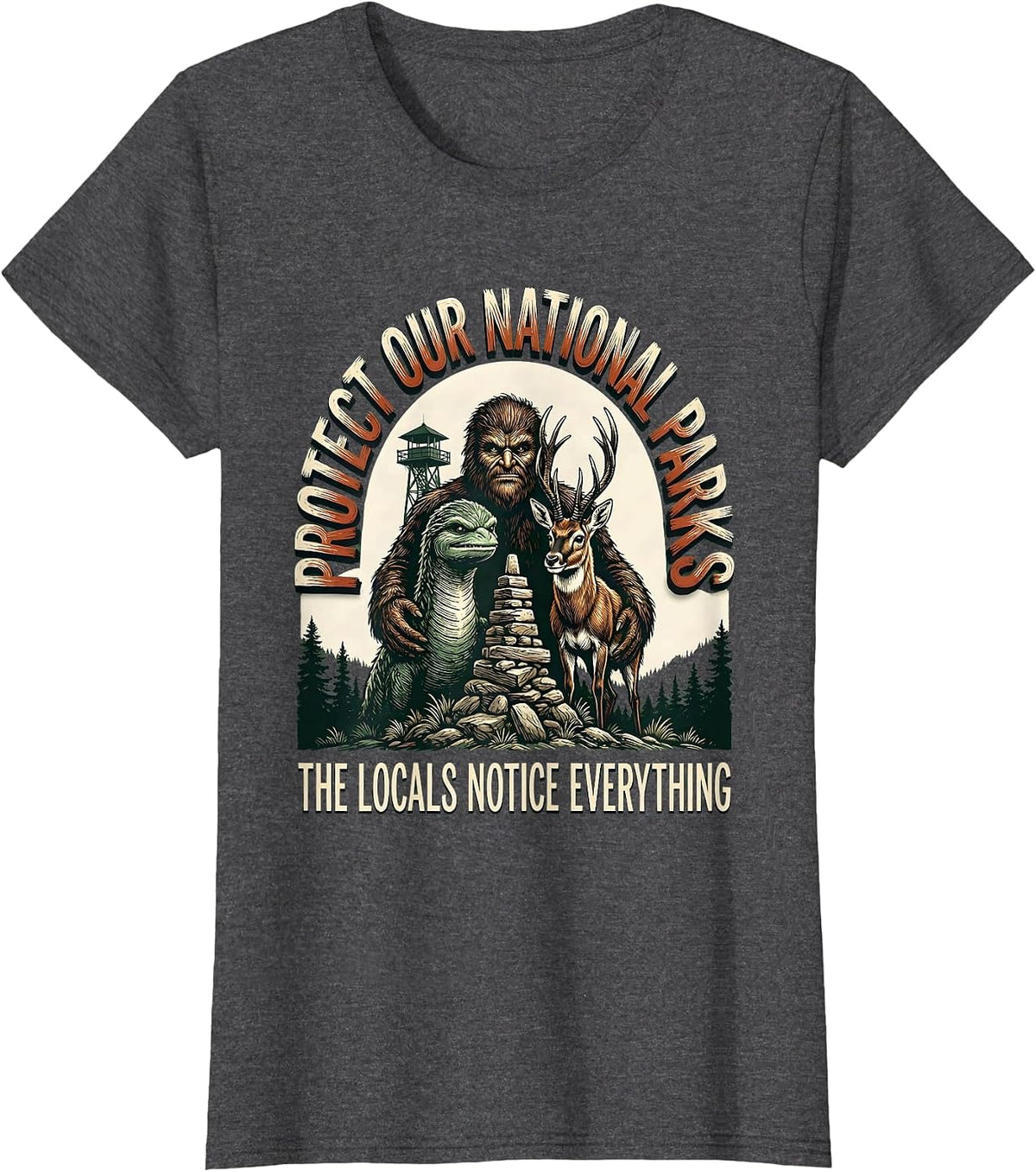Women's Protect Our National Parks The Locals Notice Everything T-Shirt - Dark Heather Grey