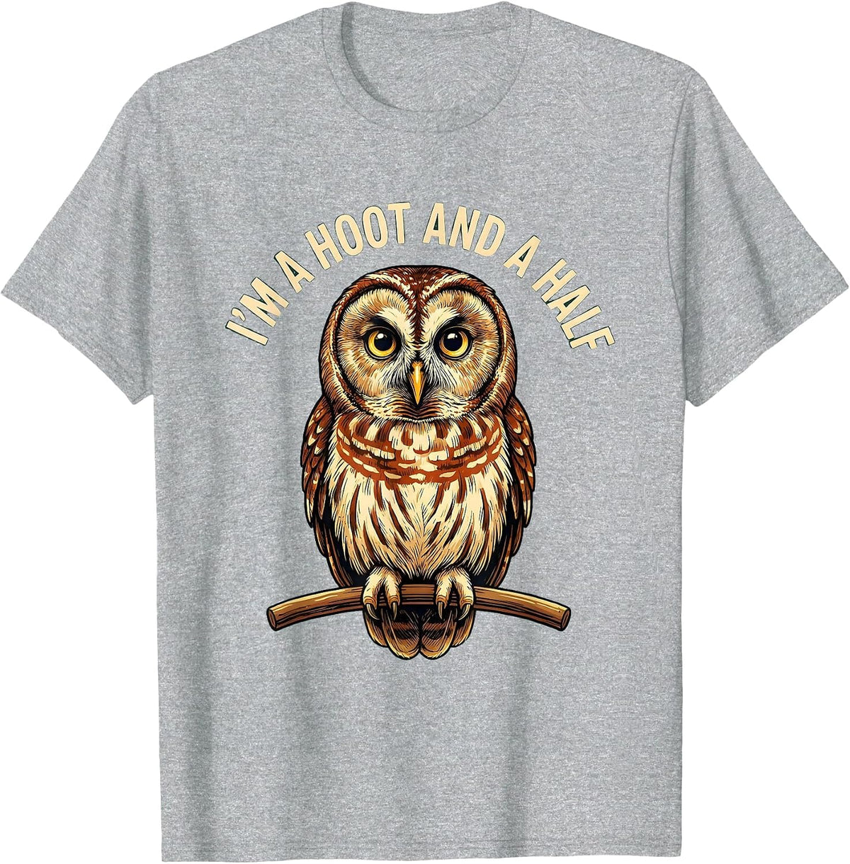 Men's I'm A Hoot And A Half Funny Barred Owl Bird Lover Humor T-Shirt - Heather Grey