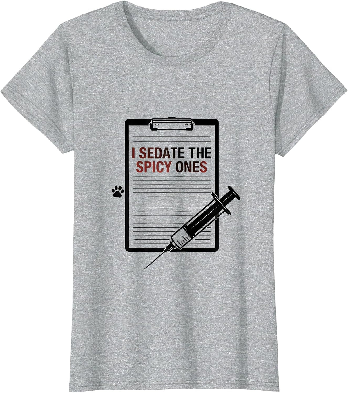 I Sedate The Spicy Ones Funny Veterinary Vet Tech Gift T-Shirt - Heather Grey