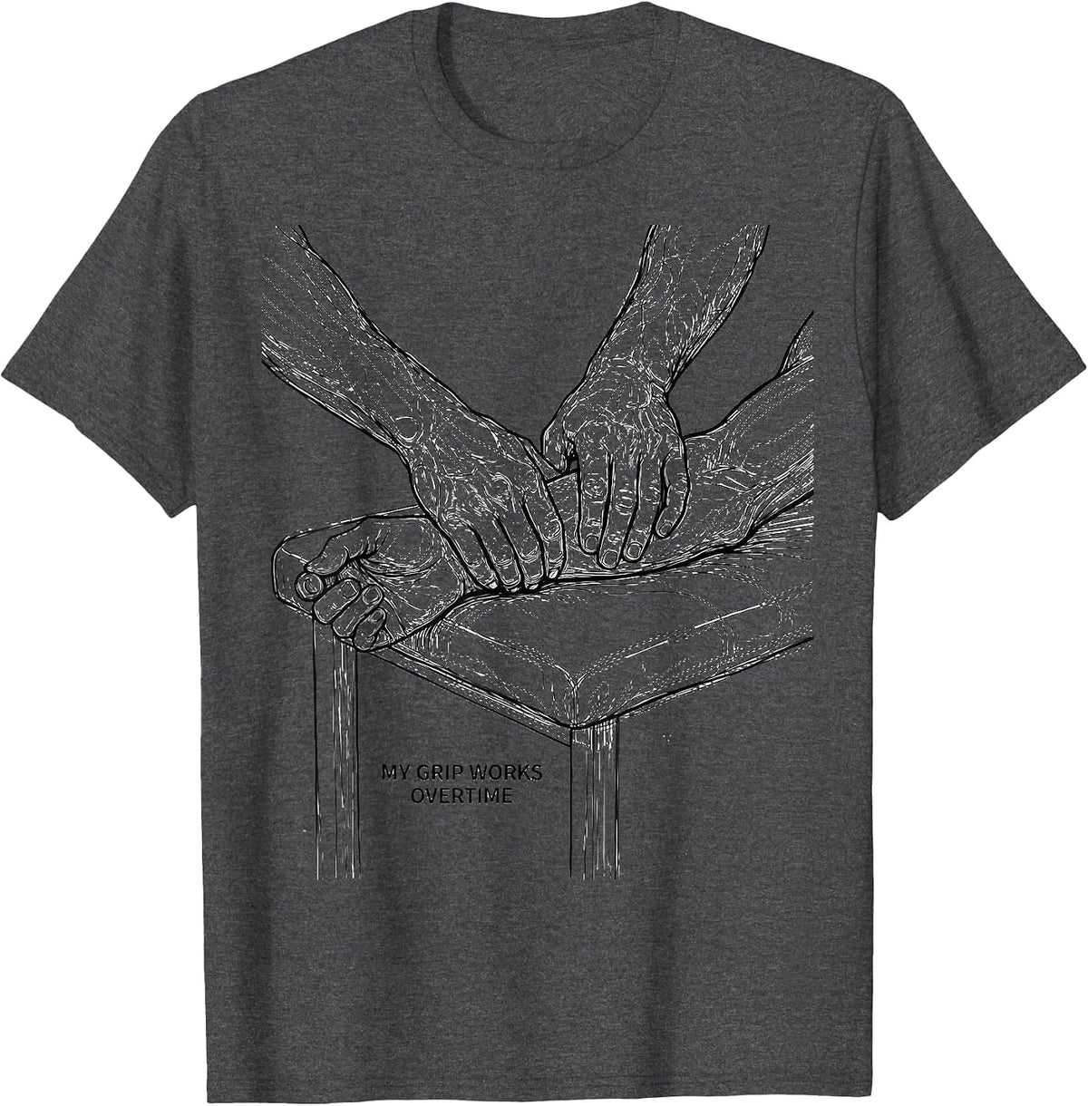 My Grip Works Overtime Funny Massage Therapist Occupational T-Shirt - Dark Heather Grey