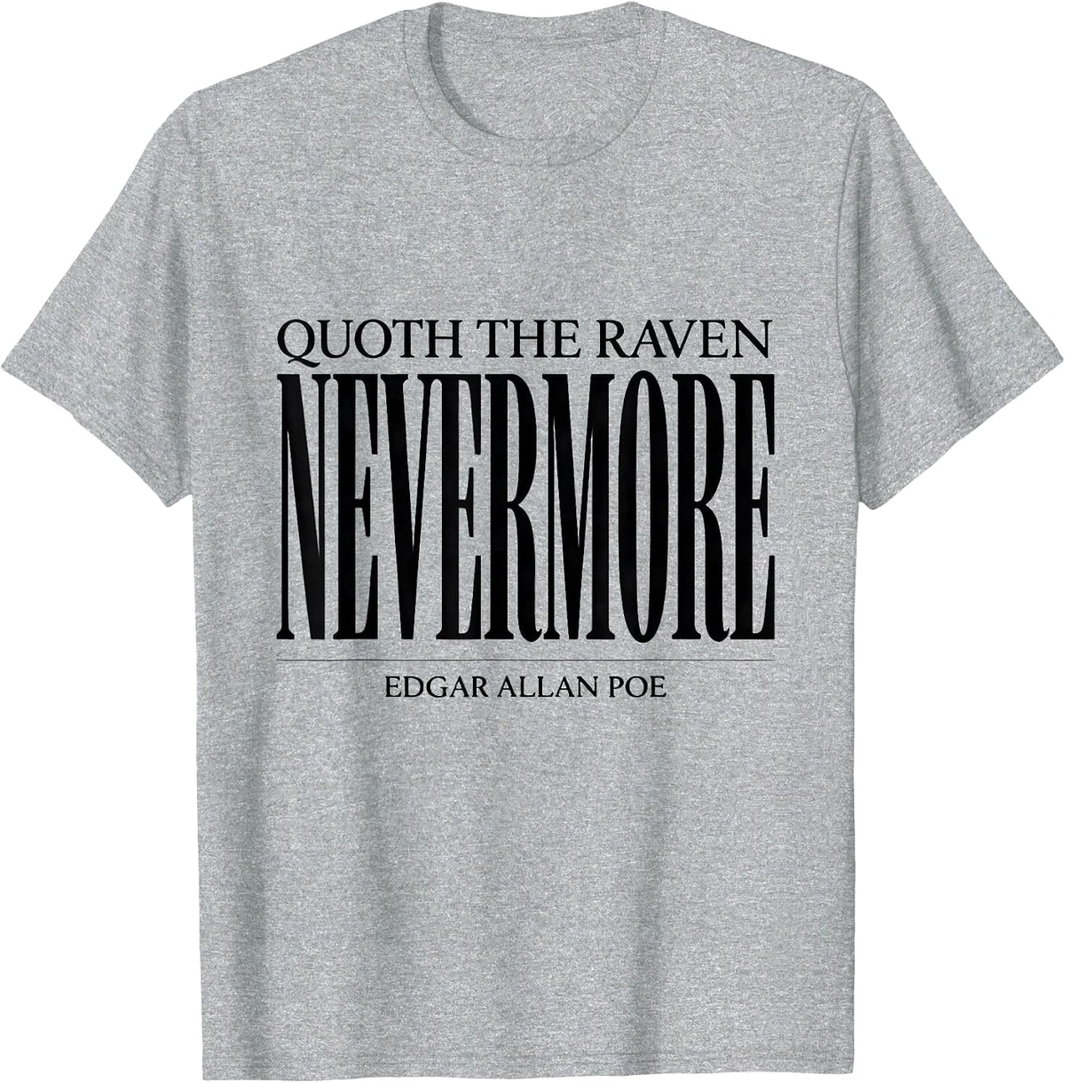 Men's Quoth The Raven, Nevermore Edgar Allan Poe Literary Fan T-Shirt - Heather Grey
