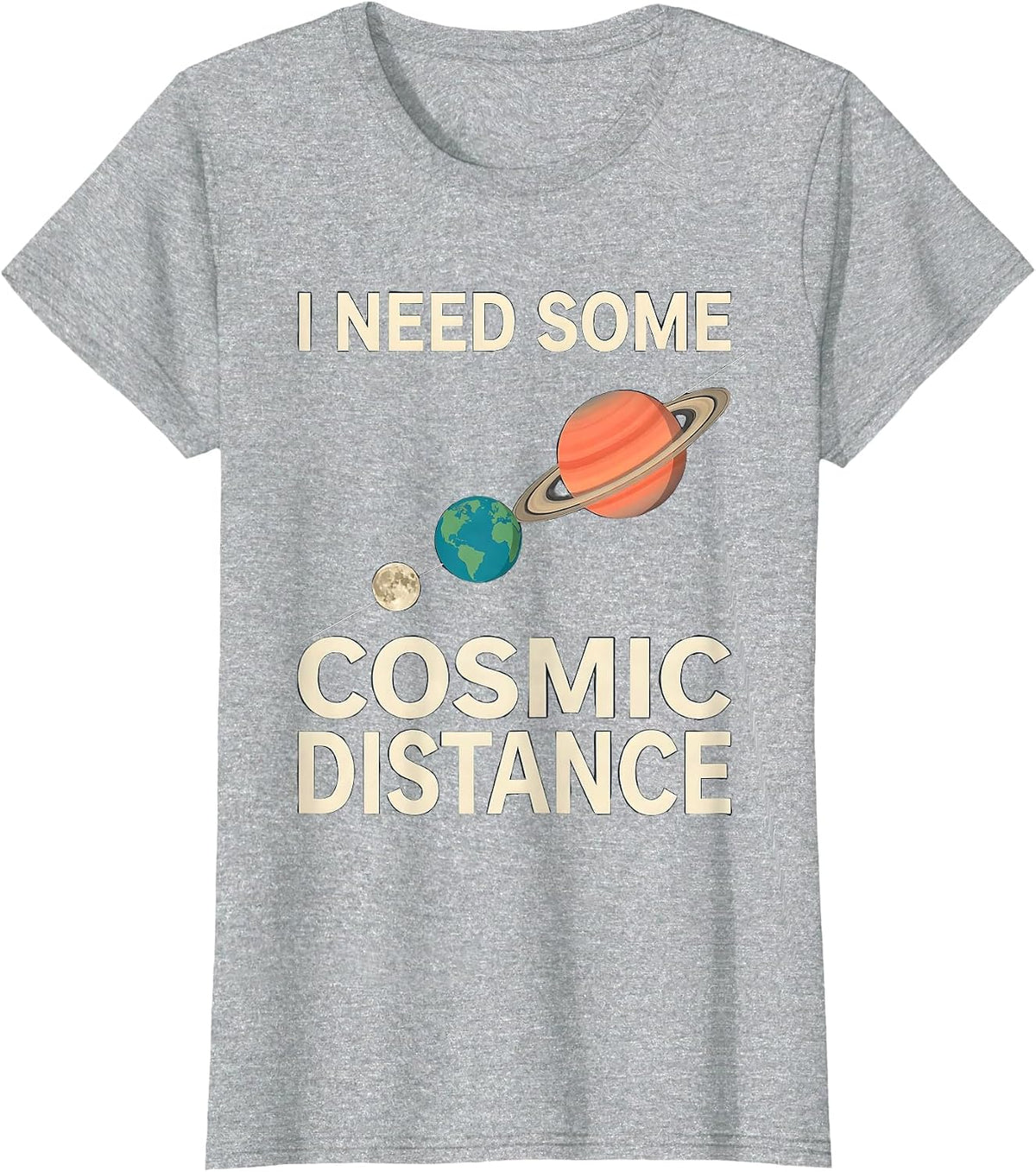 Women's I Need Some Cosmic Distance Funny Solar System Space Science T-Shirt - Heather Grey