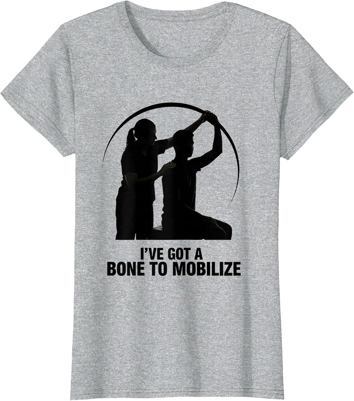 Women's I've Got A Bone To Mobilize Funny Physical Therapist PT Gift T-Shirt - Heather Grey