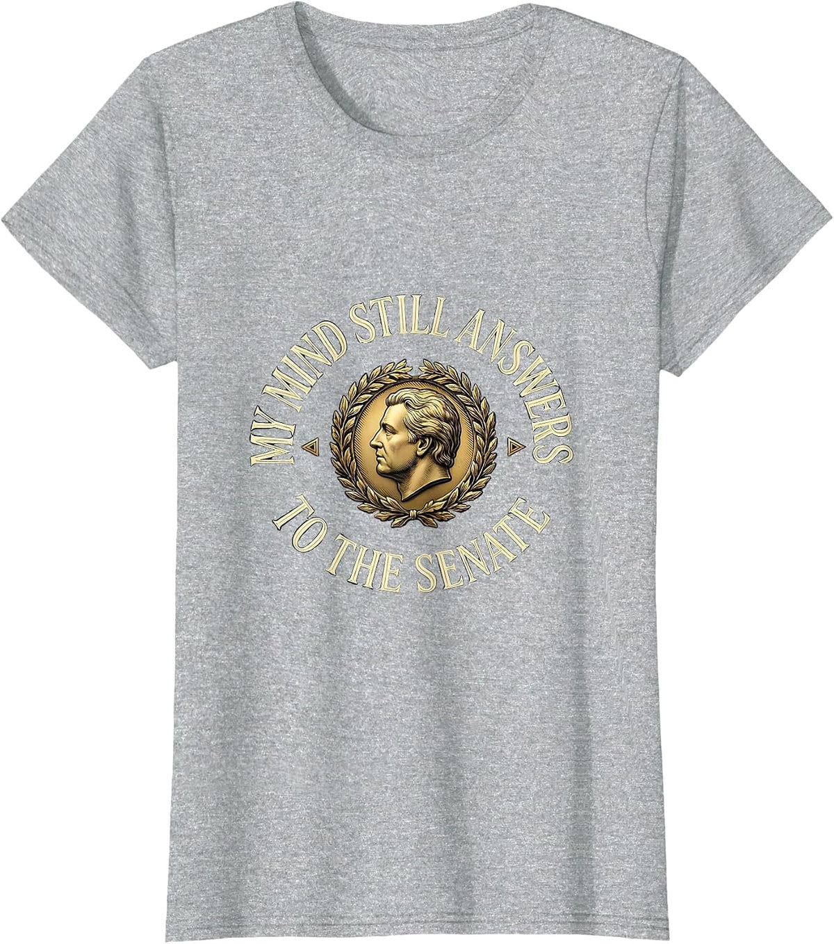 Women's My Mind Still Answers To The Senate Roman History Emblem T-Shirt - Heather Grey