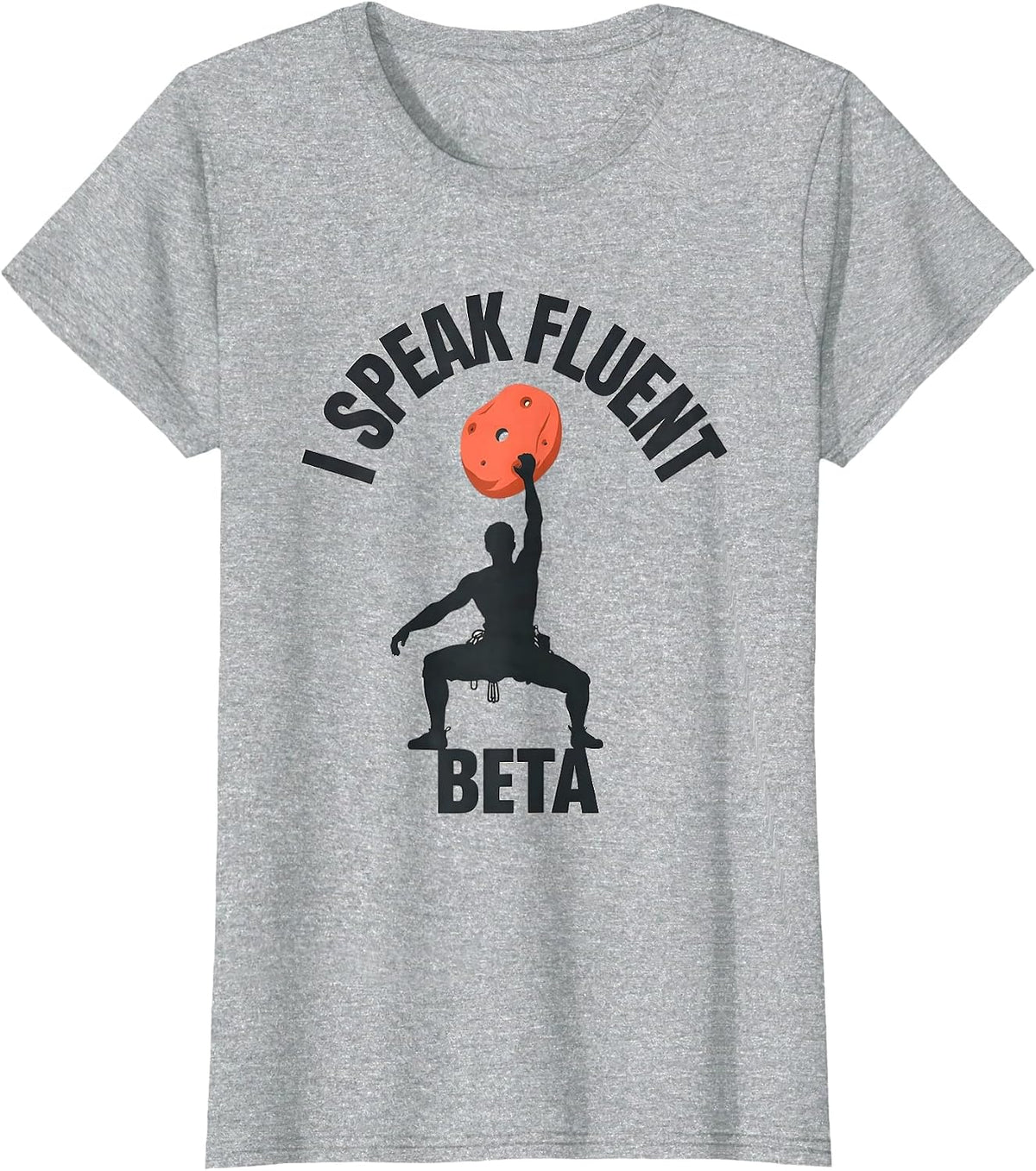 I Speak Fluent Beta Funny Rock Climber Bouldering Gift T-Shirt - Heather Grey