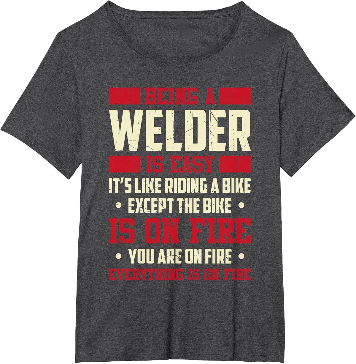 Being A Welder is Easy It's Like Riding A Bike Metal Worker T-Shirt - Dark Heather Grey