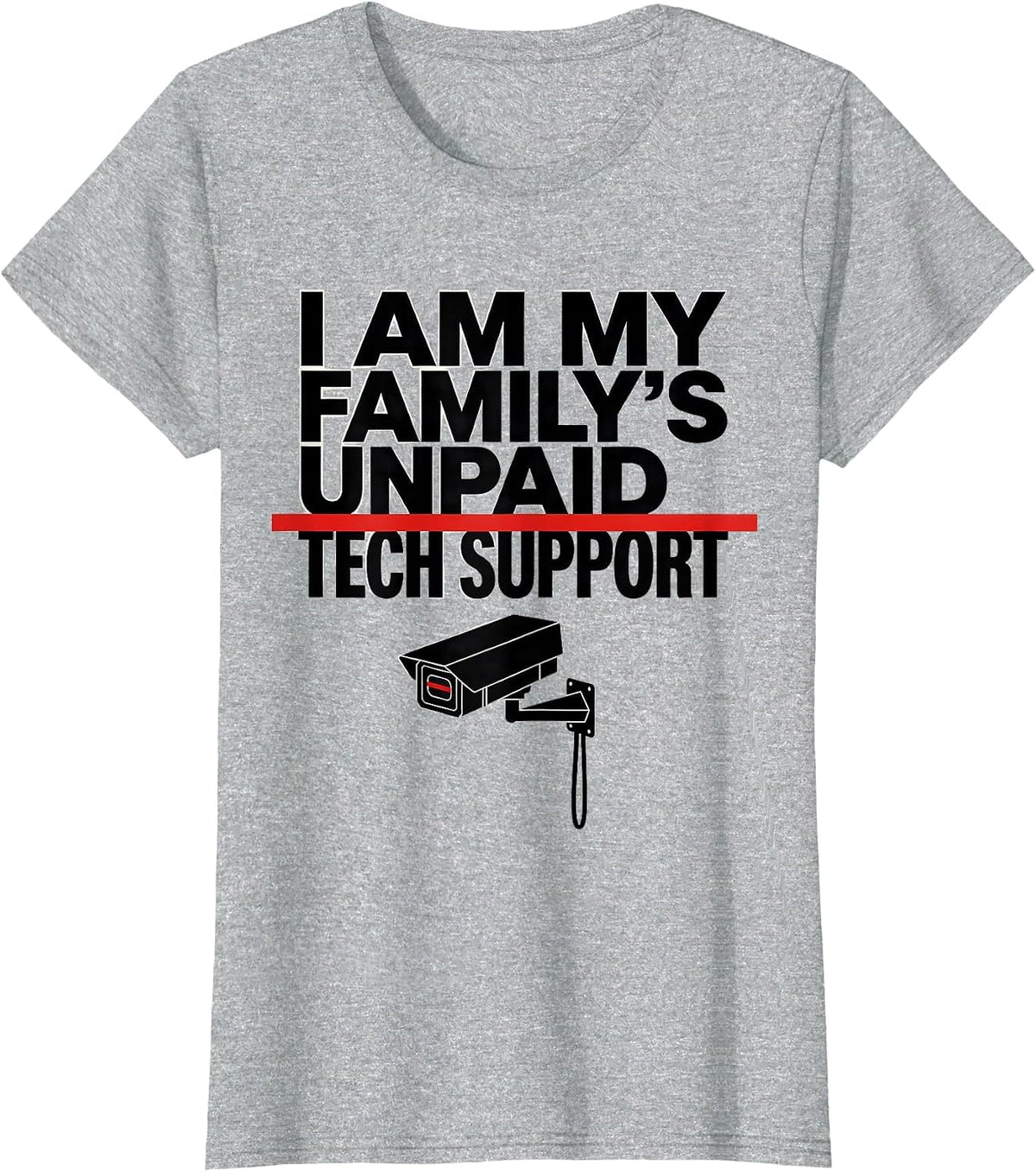Women's I Am My Family's Unpaid Tech Support Funny Computer Engineer T-Shirt - Heather Grey