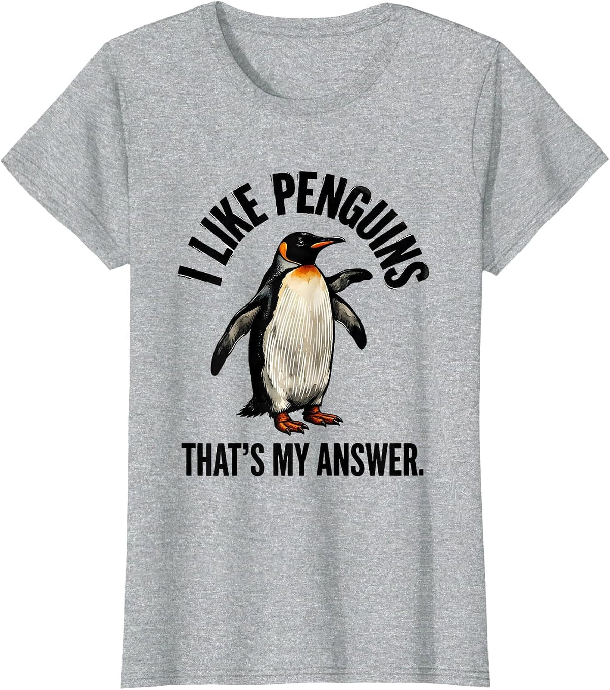 I Like Penguins That's My Answer Funny Penguin Lover Animal T-Shirt - Heather Grey