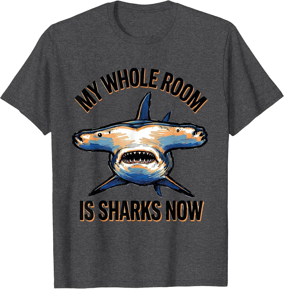 My Whole Room Is Sharks Now Funny Shark Lover Ocean Wildlife T-Shirt - Dark Heather Grey