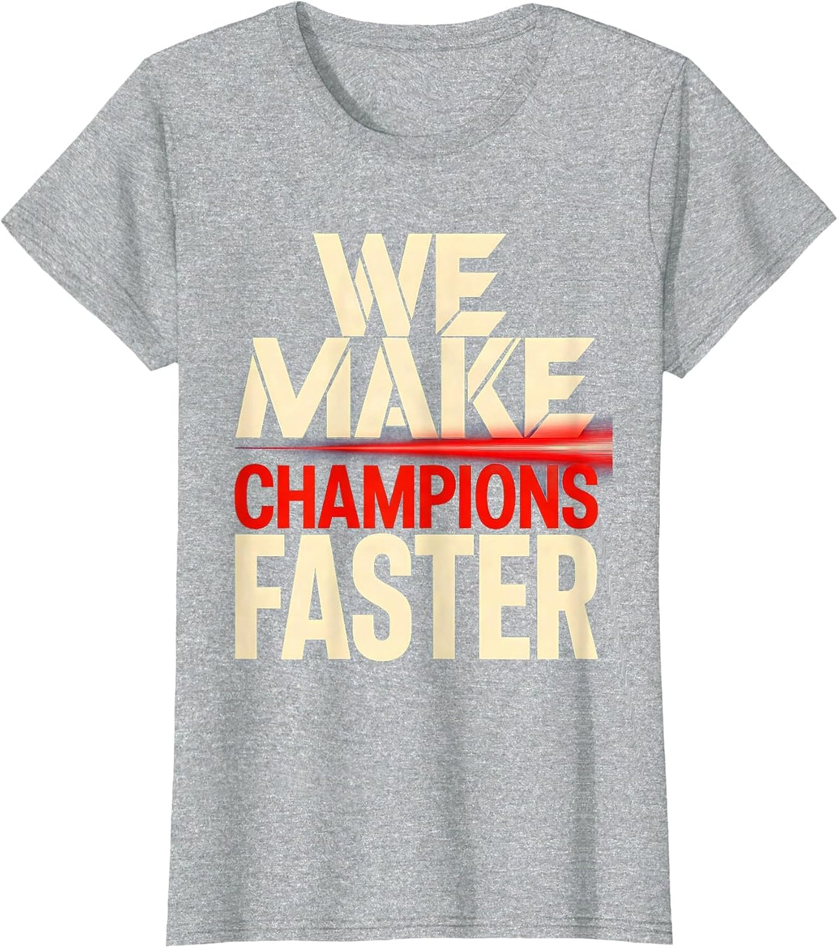 We Make Champions Faster Pit Crew Design T-Shirt - Heather Grey