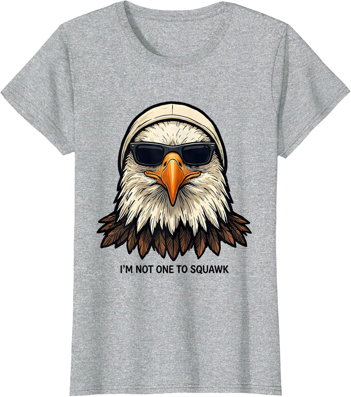 Women's I'm Not One To Squawk Funny Bald Eagle Sunglasses Bird Lover T-Shirt - Heather Grey