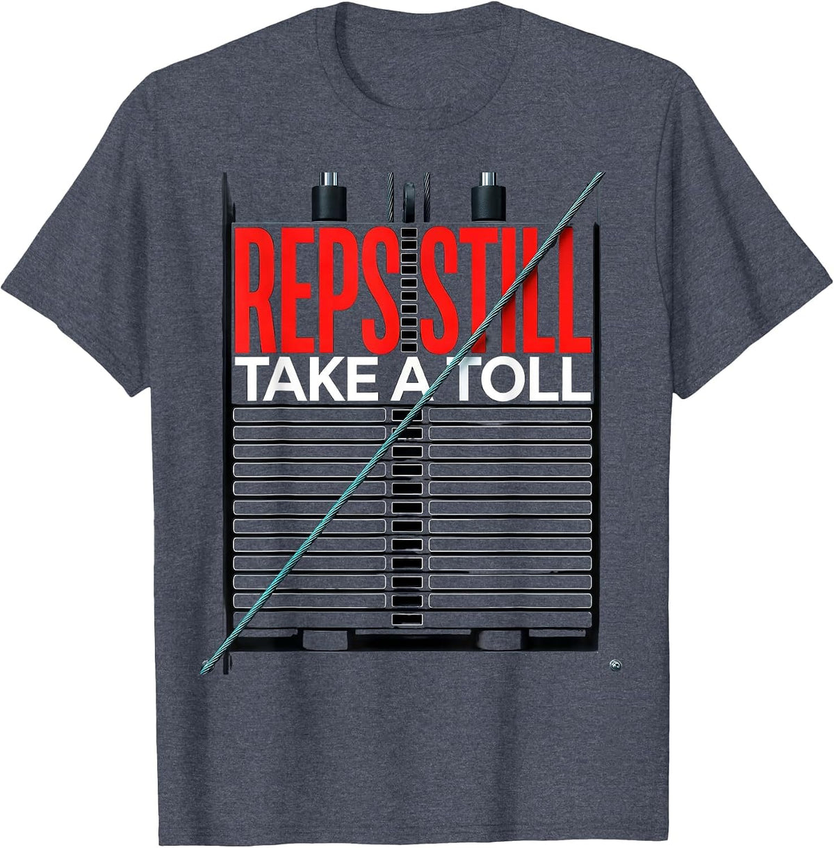 Reps Still Take A Toll Funny Gym Weightlifting Workout T-Shirt - Heather Blue
