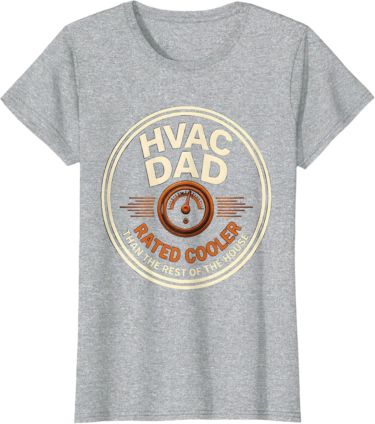 HVAC DAD RATED COOLER THAN THE REST OF THE HOUSE Funny T-Shirt - Heather Grey