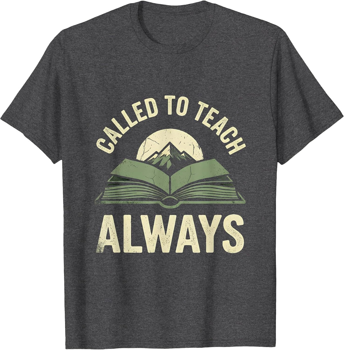 Called To Teach Always Elementary Teacher Design T-Shirt - Dark Heather Grey