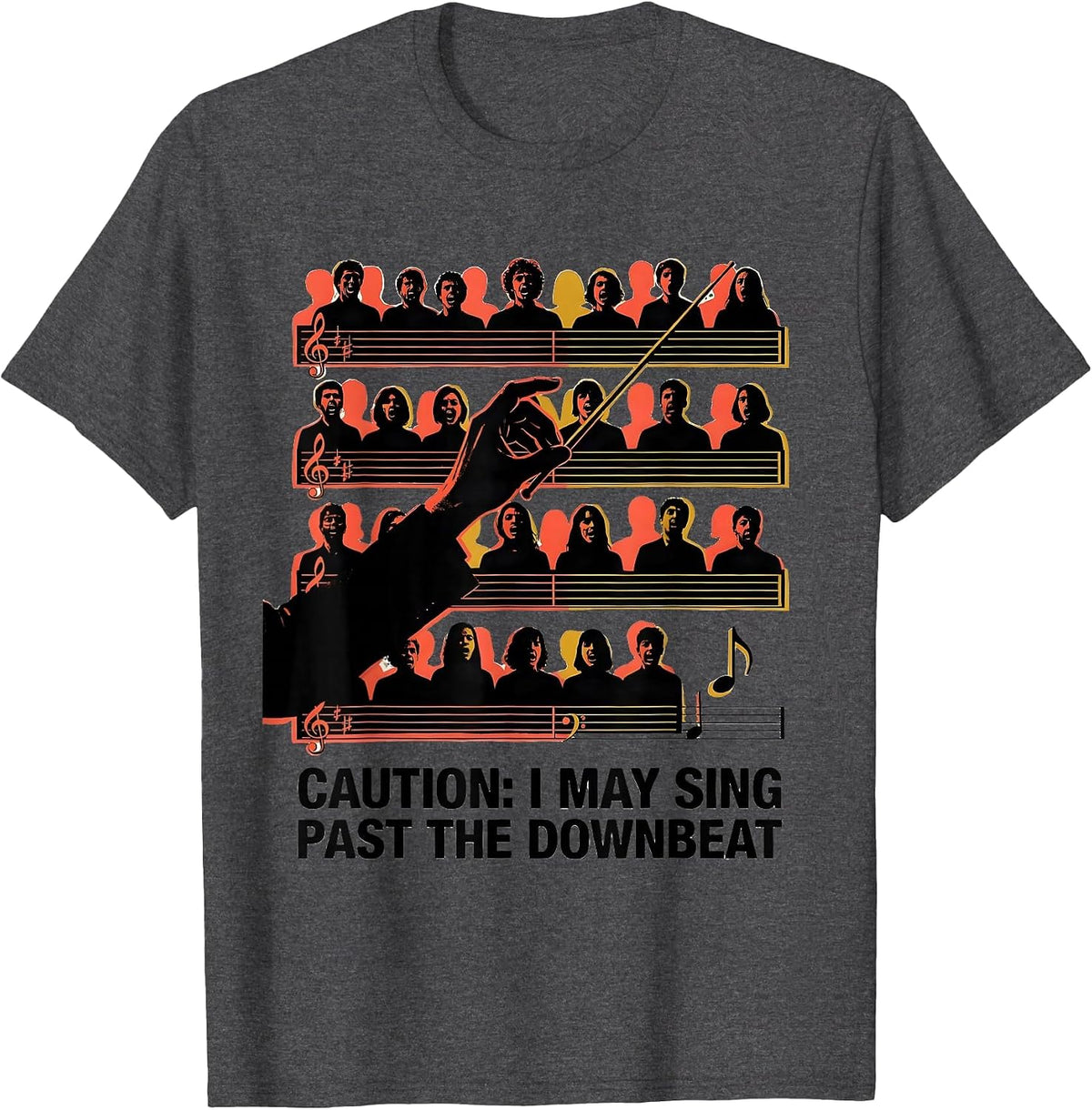 Men's Caution: I May Sing Past The Downbeat Funny Choir Singer T-Shirt - Dark Heather Grey