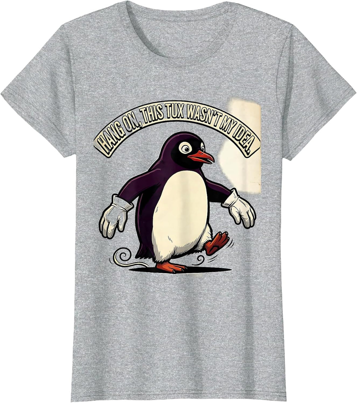 Hang On, This Tux Wasn't My Idea Funny Penguin Lover Quirky T-Shirt - Heather Grey