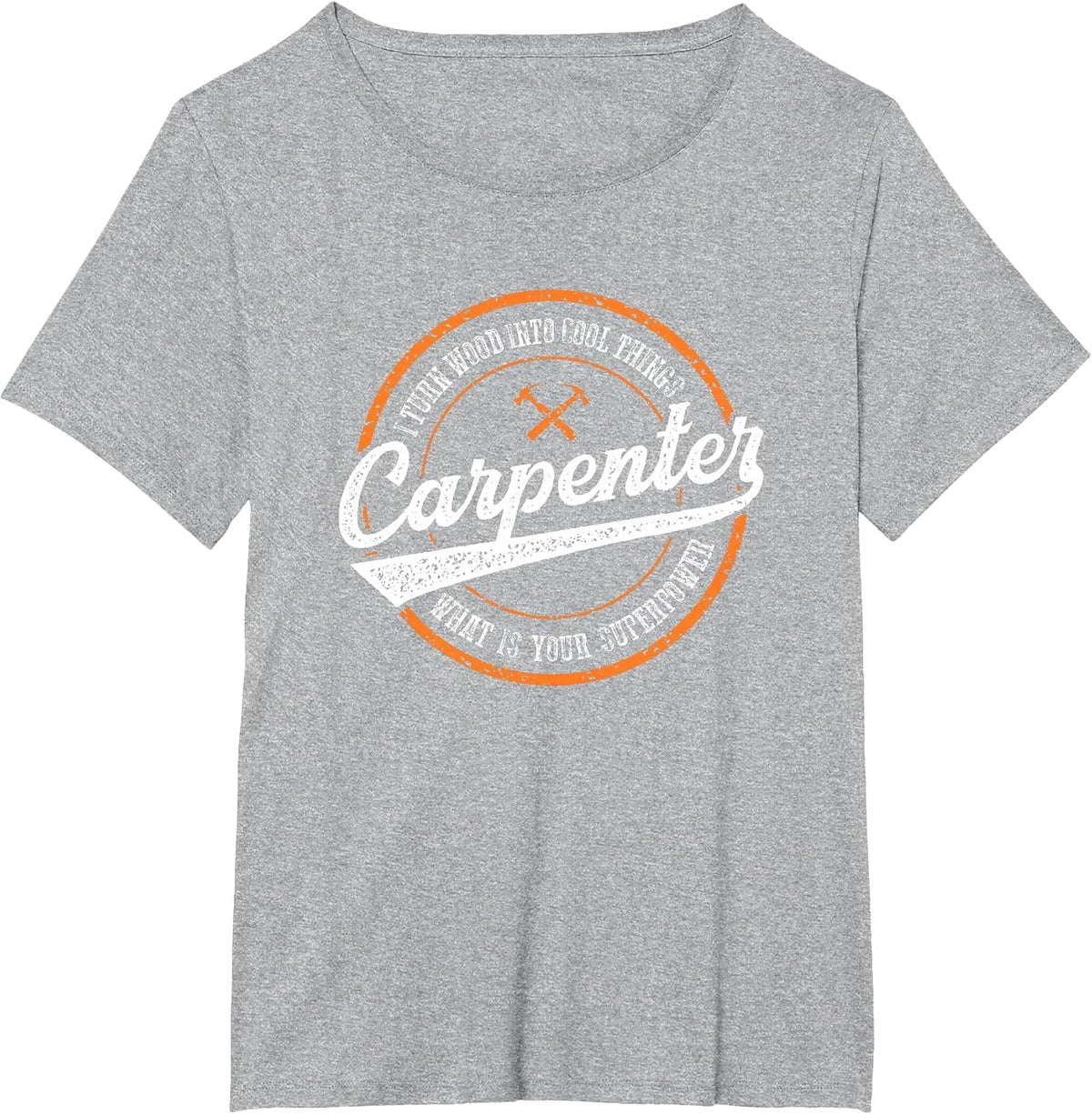 I Turn Wood Into Things Whats Your Superpower Carpenters T-Shirt - Heather Grey