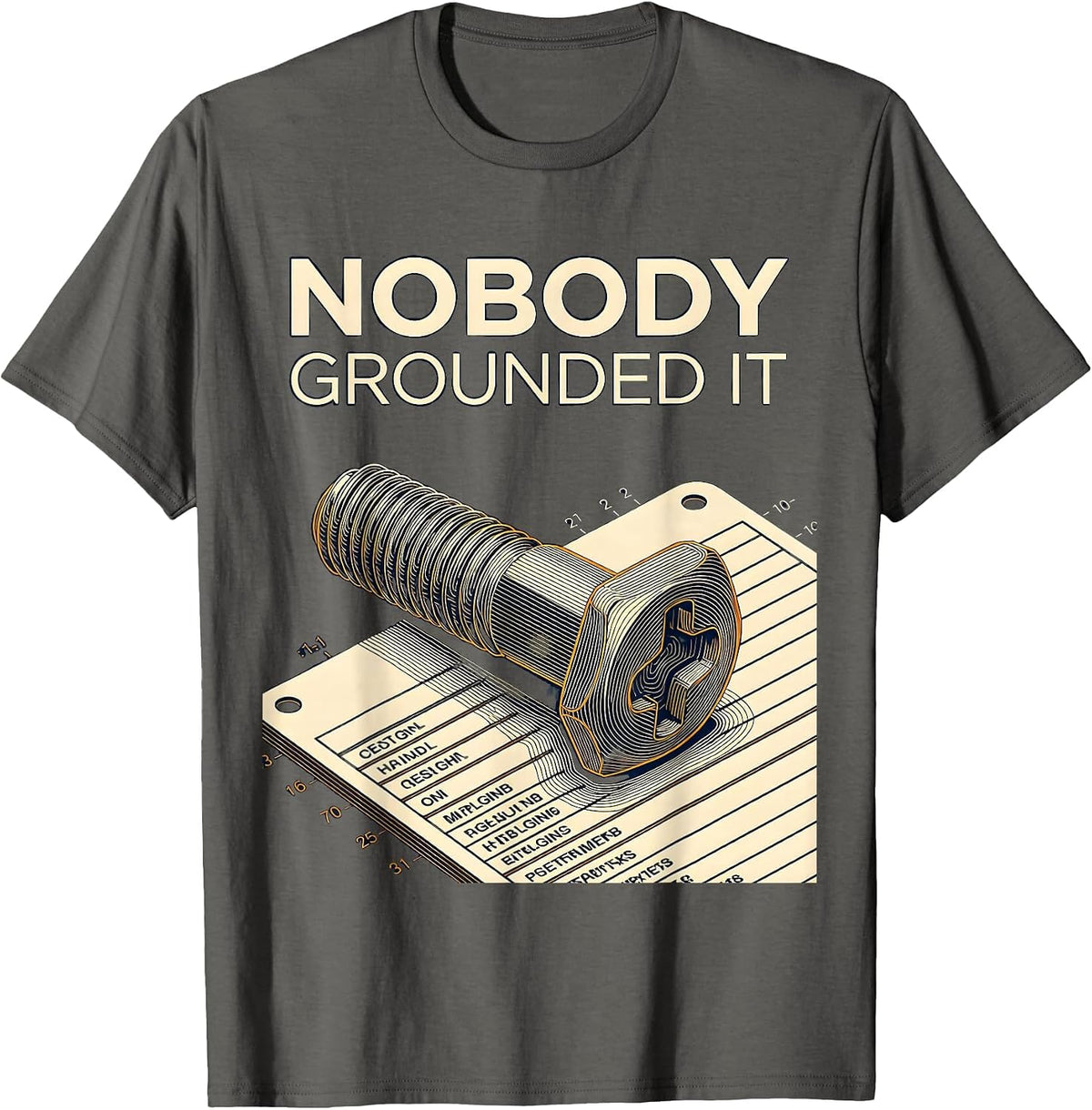 Nobody Grounded It Funny Electrician Engineer Sarcastic T-Shirt - Asphalt Grey