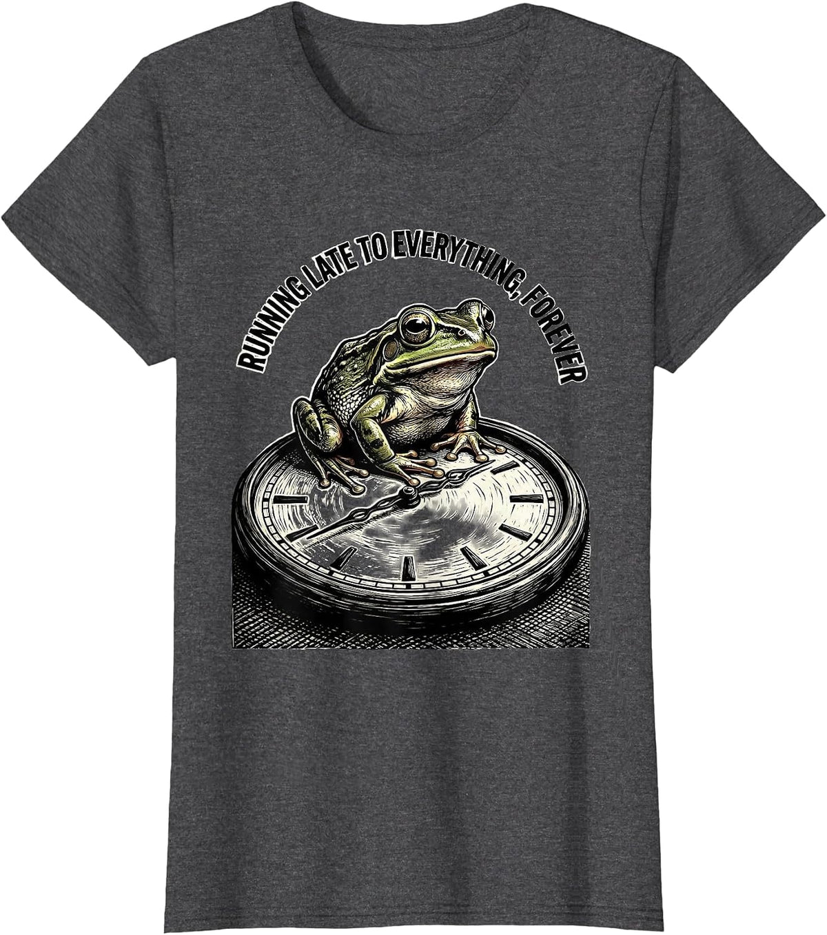Women's Running Late To Everything, Forever Funny Frog Meme T-Shirt - Dark Heather Grey