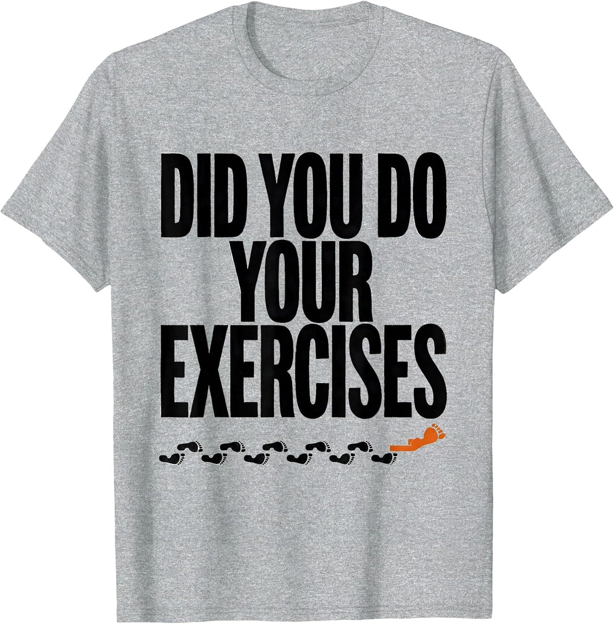Men's Did You Do Your Exercises Funny Physical Therapist PT Gift T-Shirt - Heather Grey