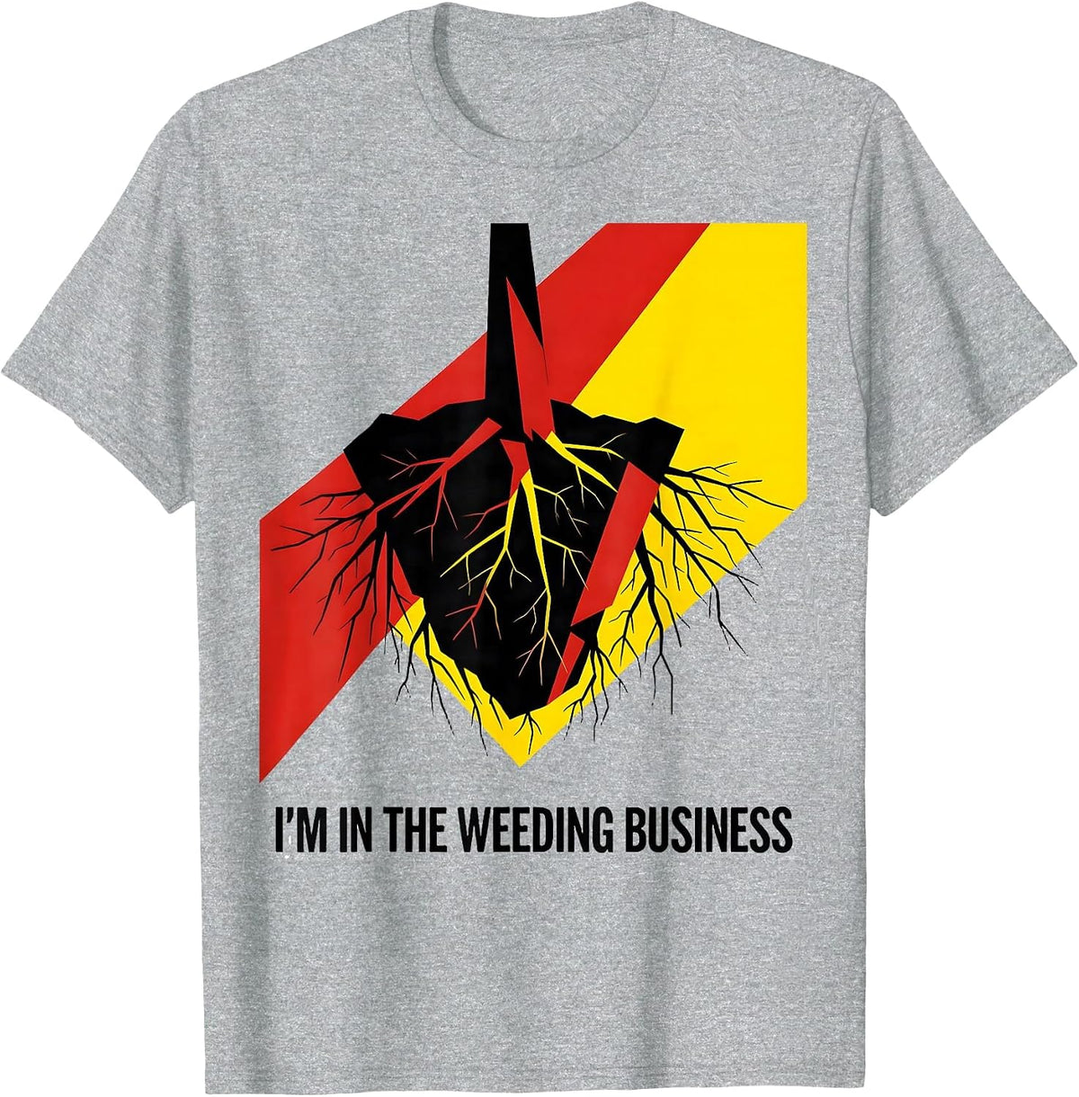 Men's I'm In The Weeding Business Funny Gardener Humor T-Shirt - Heather Grey