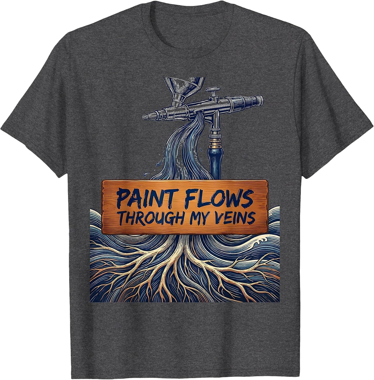 Paint Flows Through My Veins Airbrush Design T-Shirt - Dark Heather Grey