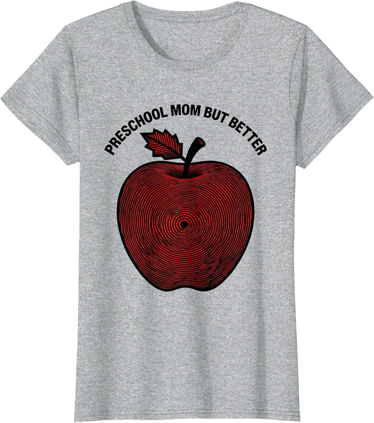 Preschool Mom But Better Teacher Design T-Shirt - Heather Grey