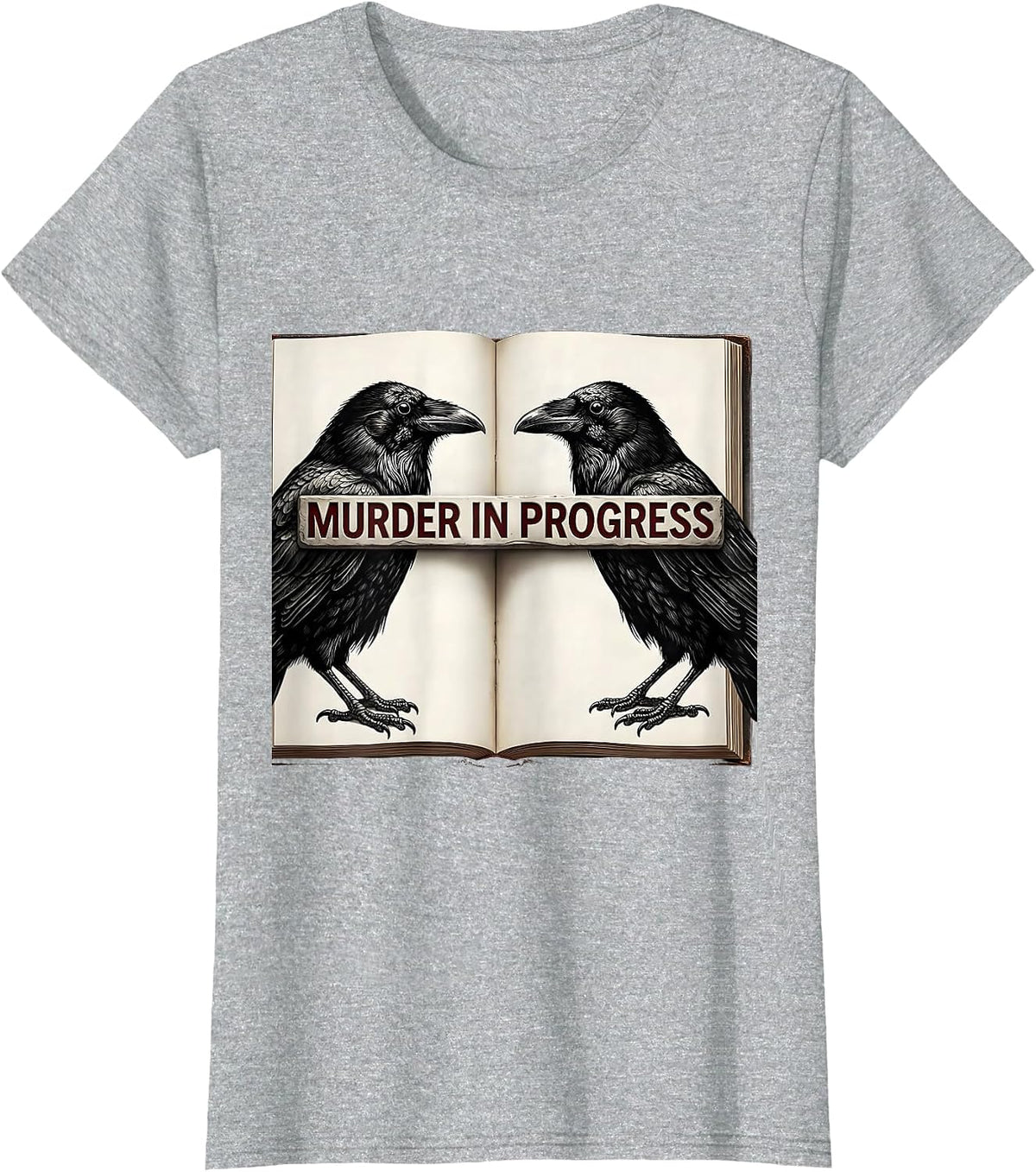 Murder In Progress Dry Wordplay Humor Crow Raven Literary T-Shirt - Heather Grey