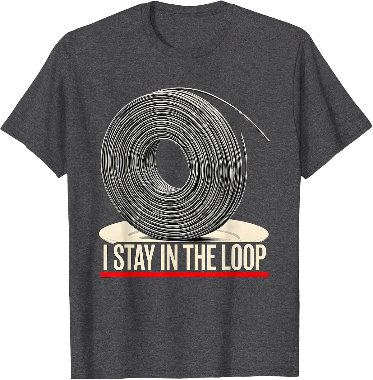 I Stay In The Loop Funny Electrician Engineer Lineman Gift T-Shirt - Dark Heather Grey