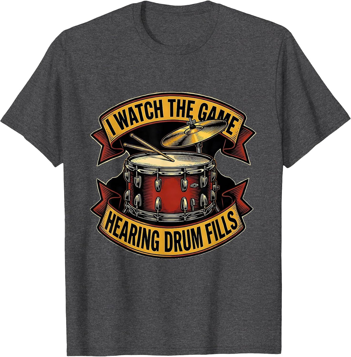 Men's I Watch The Game, Hearing Drum Fills Funny Drummer Tattoo T-Shirt - Dark Heather Grey
