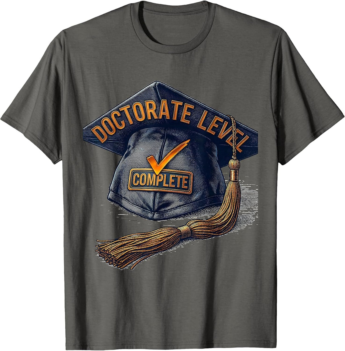 Doctorate Level Complete Funny Graduation Humor Degree T-Shirt - Asphalt Grey