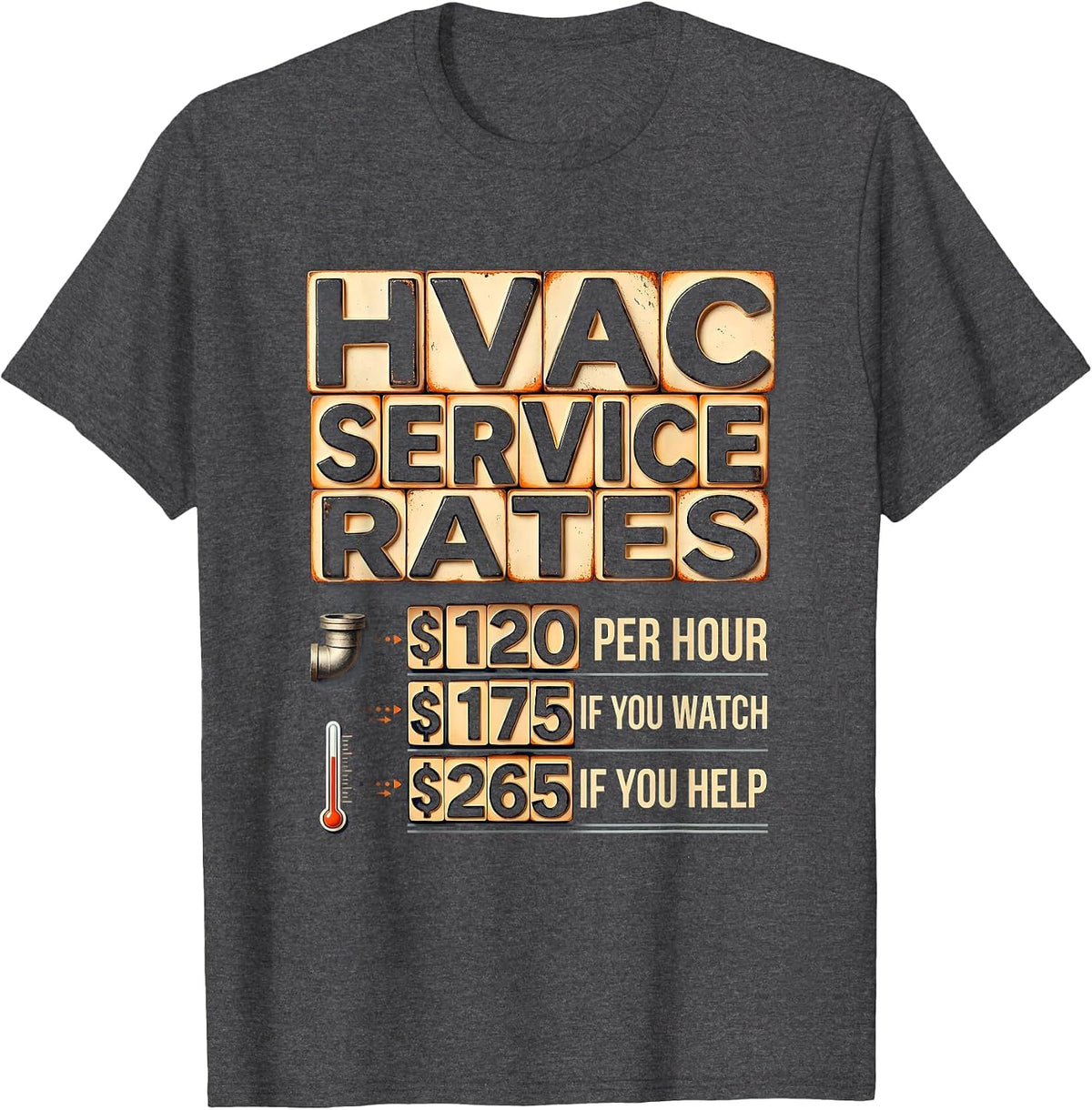 HVAC Service Rates Funny Trade Humor Technician Gift T-Shirt - Dark Heather Grey
