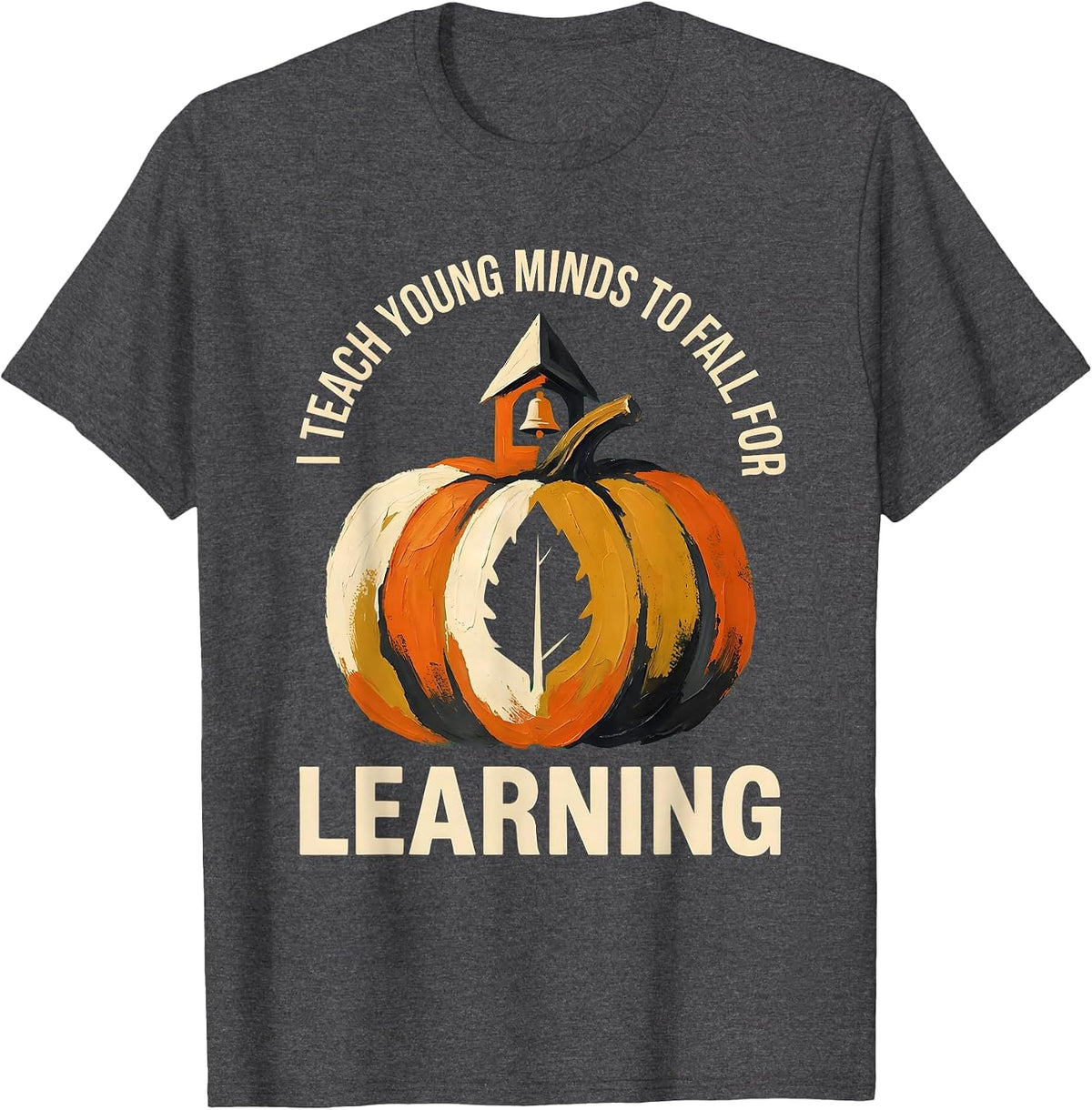 Men's I Teach Young Minds To Fall For Learning Teacher T-Shirt - Dark Heather Grey