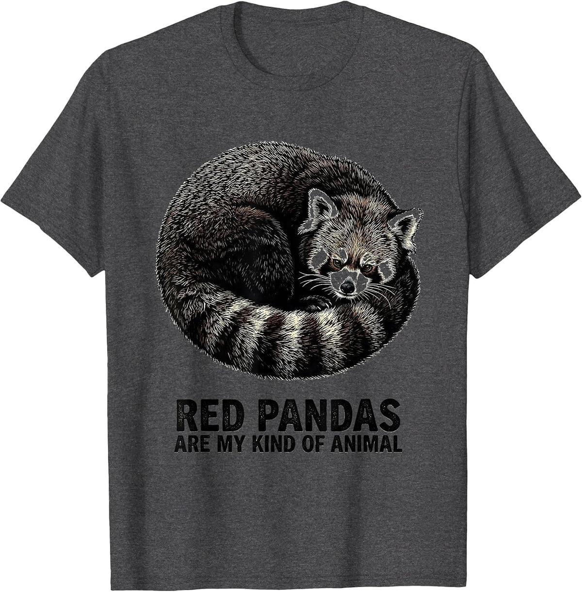 Men's Red Pandas Are My Kind Of Animal Funny Panda Lover Gift T-Shirt - Dark Heather Grey