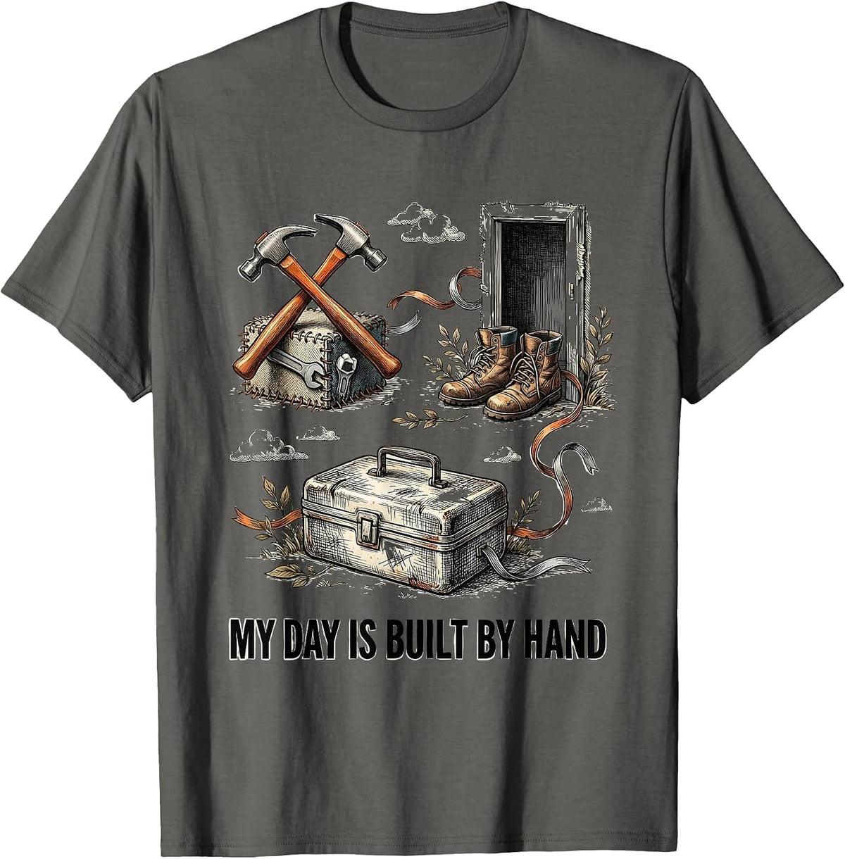 My Day Is Built By Hand Funny Blue-Collar Tradesman Labor T-Shirt - Asphalt Grey